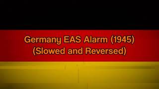 Germany EAS Alarm 1945 Slowed and Reversed MOCK [upl. by Ulland405]