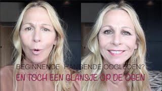 BEGINNENDE HANGENDE OOGLEDEN EN TOCH EEN GLANSJE OP DE OGEN  BEAUTY OVER 40 [upl. by Inman]