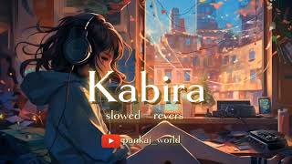 kabira slowed  reverb yeh jawani hai diwani  pankaj world  quotkabira full songquot [upl. by Carlen670]