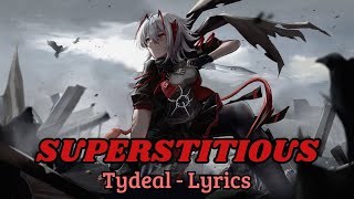 Tydeal  Superstitious feat Shallowsky Lyrics [upl. by Savill412]