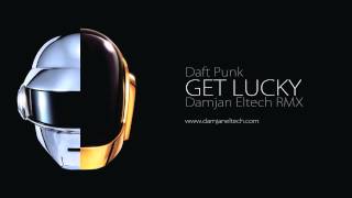 Daft Punk  Get Lucky Damjan Eltech RMX [upl. by Patterman]