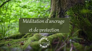 Méditation ancrage et protection  Sancrer à la terre mère et faire circuler son énergie 🌳✨ [upl. by Magocsi477]