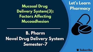 Mucosal Drug Delivery System3  Factors Affecting MucoAdhesion  BPharm  NDDS  Semester7 [upl. by Shepp]