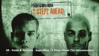 06  Oxide amp Neutrino  Supa Sensi Instrumental 2 Stepz Ahead The Instrumentals [upl. by Uird]