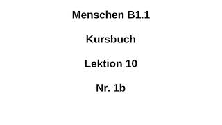 Menschen B11 Kursbuch Lektion 10 Nr 1b [upl. by Ylaek]