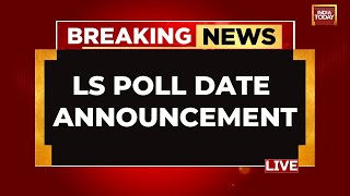 Lok Sabha Election 2024 Dates Announcement LIVE Election Commission Announces Poll Dates LIVE [upl. by Yesak775]