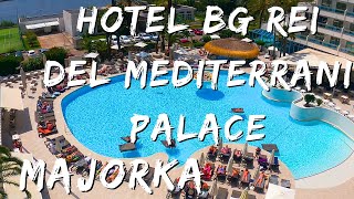 Hotel BG Rei del Mediterrani Palace Majorka 4K Recenzja [upl. by Ettenirt]