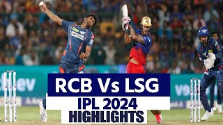 RCB vs LSG Highlights 2024 Bengluru vs Lucknow Super Giants Highlights  Today Match Highlights [upl. by Weatherley]