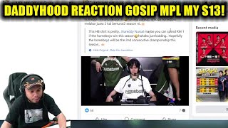 DADDYHOOD REACTION GOSIP MPL MY S13 [upl. by Aliuqet]