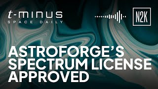 AstroForge’s spectrum license approved [upl. by Debbee]