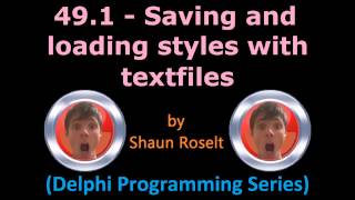 Delphi Programming Series 491  Saving and loading styles with textfiles [upl. by Aeila]