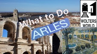 Visit Arles  What to See amp Do in Arles France [upl. by Cl728]