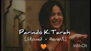 parindo ki tarah slowed  Reverb 🧡 🥀 [upl. by Brnaby868]