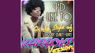 Id Like To In the Style of Corrine BaileyRae Karaoke Version [upl. by Eiralav]