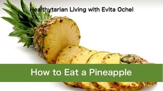 How to eat a Pineapple  Tips amp Preparation [upl. by Ainotal]