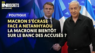 MACRON S’ÉCRASE FACE À NETANYAHOU LA MACRONIE BIENTÔT SUR LE BANC DES ACCUSÉS [upl. by Bork447]