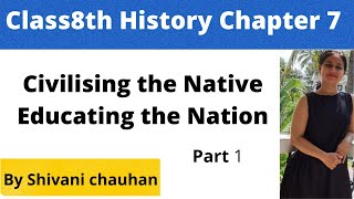 Class8th History chapter 7 Civilising the Native Educating the Nation part 1 full explanationहिदी मे [upl. by Yung]