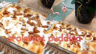 CROISSANT PUDDING Easy and simple Recipe [upl. by Tnirb]