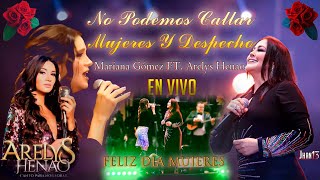 No Podemos Callar  Mujeres Y Despecho En Vivo Arelys Henao Ft Mariana Gómez [upl. by Ettennaej]