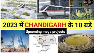 Chandigarh Top 10 mega projects  Chandigarh development projects 2023 IndiaInfraTV [upl. by Jea]