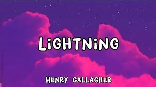 Lightning  Henry gallagher lyric video [upl. by Oiramel]