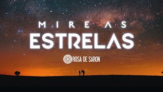 Rosa de Saron  Mire as Estrelas Clipe Oficial [upl. by Jago]