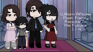 William Afton’s Past Family React To His Future  1  4  ELI  JanesCreativity  DISCONTINUED [upl. by Orhtej654]