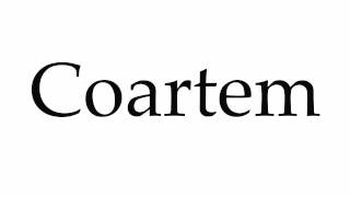 How to Pronounce Coartem [upl. by Ibor]