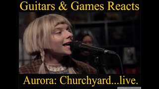 Guitars amp Games Reacts Aurora Churchyard Live music reaction aurora [upl. by Alwitt916]