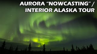 Northern Lights quotNowcastingquot  Interior Alaska AutumnAurora tour [upl. by Eintroc]