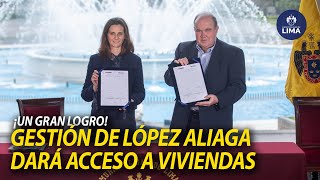 ACCESO A VIVIENDAS  ALCALDE LÓPEZ ALIAGA FIRMA CONVENIO CON MINISTERIO DE VIVIENDA [upl. by Aidole424]