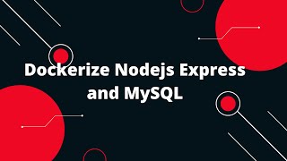 Docker Tutorial for Beginners 18 Dockerize Nodejs Express and MySQL [upl. by Adnawyek]