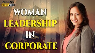 Woman Leadership in Corporate [upl. by Nastassia327]