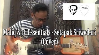 Maliq amp DquotEssentials  Setapak Sriwedari Guitar Cover by Josua [upl. by Ennaeirb]