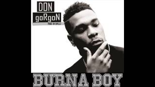 Burna Boy  Don Gorgon OFFICIAL AUDIO 2014 [upl. by Ner]