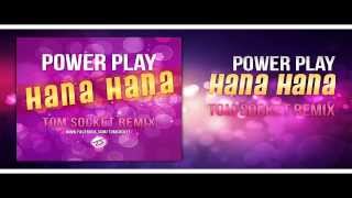 Power Play  Hana Hana  TOM SOCKET REMIX [upl. by Alol]