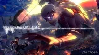 Attack On Titan  Shingeki No Kyojin OST  EMA [upl. by Lalla]