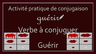 Conjugaison des verbes  Verbe Guérir [upl. by Herstein768]