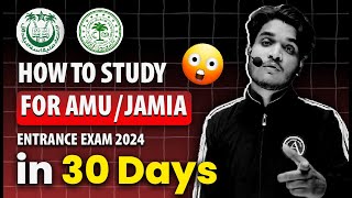 Preparation for AMUJamia Entrance Exam 2024  in 30 Days  Complete Strategy  BEST Course for You [upl. by Ennaj313]