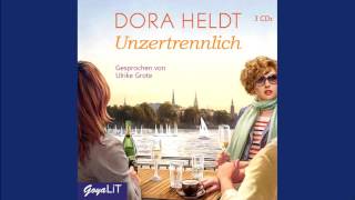 Dora Heldt Unzertrennlich  Hörbuch [upl. by Eigriv763]