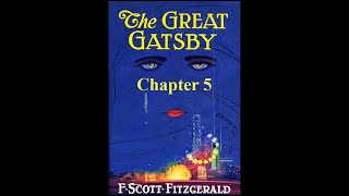 The Great Gatsby Chapter 5  Audiobook [upl. by Epner395]