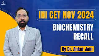 INICET Nov 2024 Biochemistry Recall by Dr Ankur Jain [upl. by Ynamad]