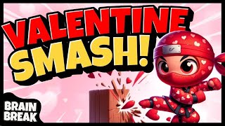 ❤️ Valentine Smash ❤️ Brain Break ❤️ Valentines Day ❤️ Freeze Dance [upl. by Jackquelin]