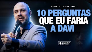 10 Perguntas que eu faria a Davi  Princípios Espirituais Para Grandes Vitórias ViniciusIracet [upl. by Melise818]