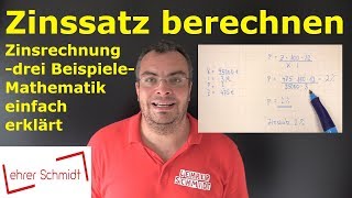 Zinssatz berechnen  drei Beispielaufgaben  Zinsrechnung  einfach erklärt  Lehrerschmidt [upl. by Renado]