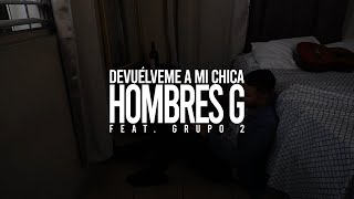 Hombres G  Devuélveme a mi chica [upl. by Airual]