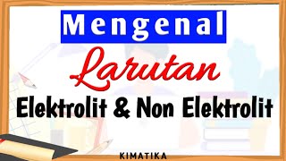 Larutan elektrolit dan non elektrolit part 1  Kimia kelas 10 [upl. by Nirehtak73]