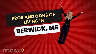 Pros and Cons of Living In Berwick Maine [upl. by Effie]