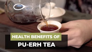 Health Benefits of Puerh Tea [upl. by Upshaw789]