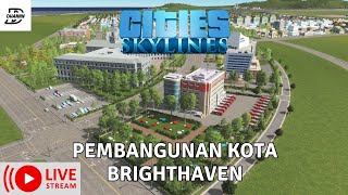 LIVE  Day 4  Memperluas Wilayah Brighthaven  Cities Skylines Indonesia [upl. by Nathalia]